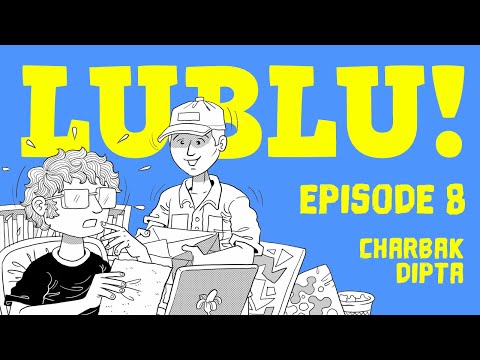 Lublu | YouTube Comics | Episode 8 | Charbak Dipta