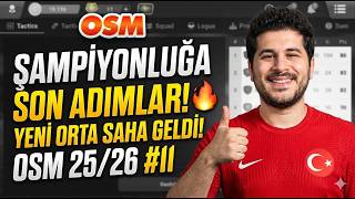 Şampiyonluğa Çok Az Kaldı! 🔥 Orta Sahaya Yeni Transfer | OSM 25/26 #11