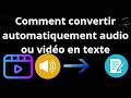 Comment convertir automatiquement audio ou vidéo en texte gratuitement