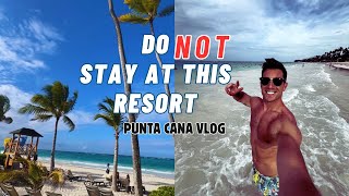 Do NOT Stay Here! Punta Cana Vlog