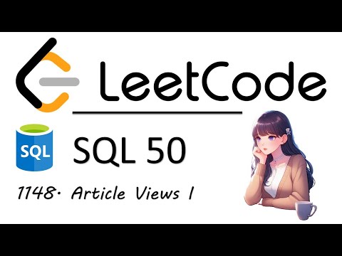 LeetCode | SQL 50 | Q04 | Article Views I | Gun Wardhan Aditya