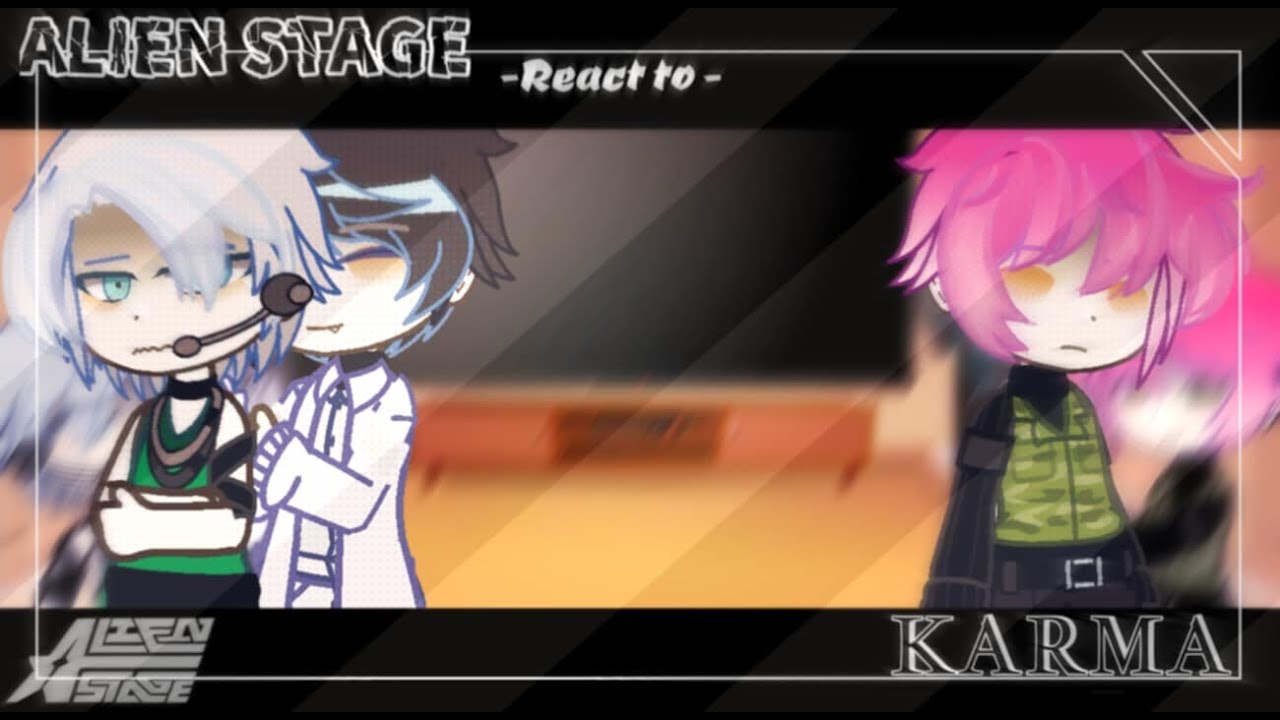 ‘ALIEN STAGE react to KARMA | GCRV ★: 2X SPEED’ - YouTube