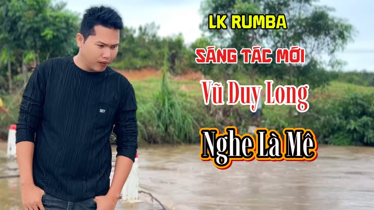 LK Những Ca Khúc Mới của Vũ Duy Long | LK Rumba 2025