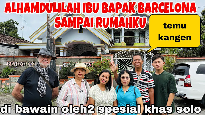 ALHAMDULILAH IBU BAPAK BARCELONA NYAMPAI RUMAH  BLITAR!!DI BAWAIN OLEH2 SPESIAL