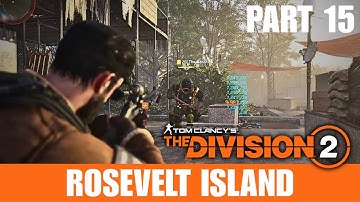 The Division 2 – Story Campaign Part 15 | Rosevelt Island (No Commentary)