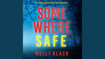 Chapter 18.3 & Chapter 19.1 - Somewhere Safe (A Piper Woods Fbi Suspense Thriller—Book One)