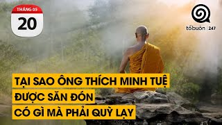 Tại sao ông Thích Minh Tuệ được săn đón. Có gì mà phải quỳ lạy | TỔ BUÔN 247 (20/05/2024)