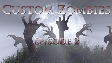 Custom Zombies - Episode 2 - Moon of Fooy