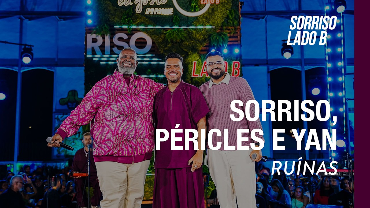Ruínas -  Sorriso, Péricles, Yan (Sorriso Eu Gosto No Pagode Lado B)