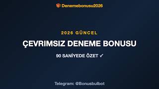 Çevrimsiz Deneme Bonusu Nedir? 2026'da Çevrimsiz Bonus Veren Siteler ✅