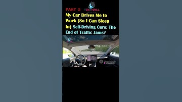 Self-Driving Cars: The End of Traffic Jams? My Car Drives Me to Work (So I Can Sleep In) PART 5 #ai