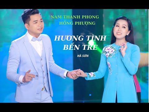 HƯƠNG TÌNH BẾN TRE || NAM THANH PHONG FT HỒNG PHƯƠNG