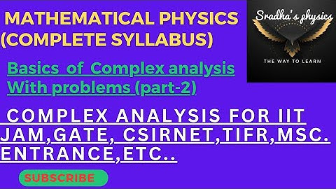 Complex Analysis Theory with Problems(part-2)  For Csir net,Gate,jest,IIT jam , TIFR exam etc..