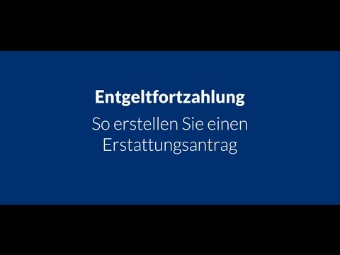 Entgeltfortzahlung - Erstattungsantrag erstellen