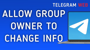 How To Allow Group Owner To Change Info On Telegram Web On PC (New Update)