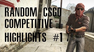 Random CSGO Competitive Highlights #1