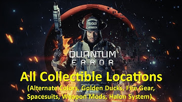 QUANTUM ERROR – All Collectible Locations (Colors, Golden Ducks, Fire Gear, Spacesuits, Mods & More)