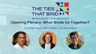 Interfaith Leadership Summit 2024 | Opening Plenary: What Binds Us Together?