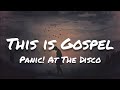 Panic at the disco  this is gospel lyrics