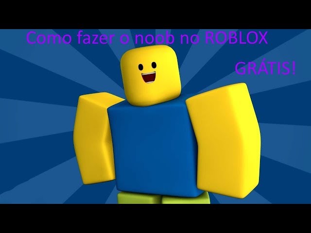 COMO FAZER O NOOB NO ROBLOX!GRÁTIS! 