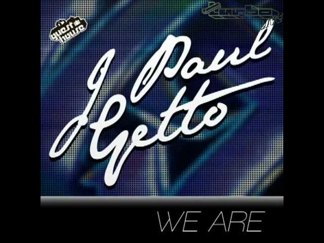 J PAUL GETTO - We Are