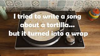 Celebrity I tried to write a song about a tortilla (lyric video) Wealth