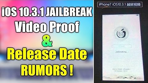 iOS 10.3.1 Jailbreak Video Proof & Release Date Rumors !