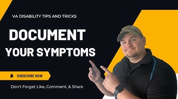 Boost Your VA Disability Claim: Documenting Symptoms & Using VA
