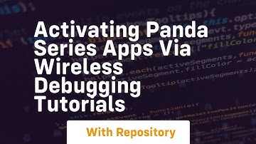 activating panda series apps via wireless debugging tutorials