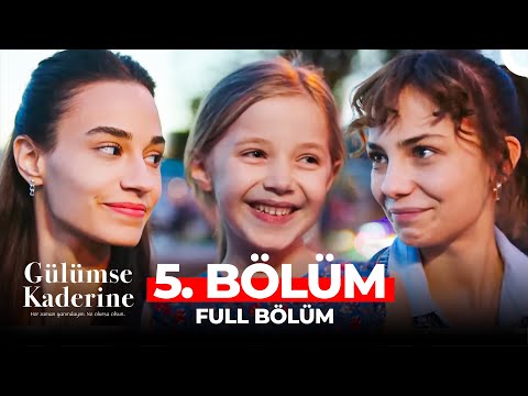 Gülümse Kaderine 5. Bölüm | \