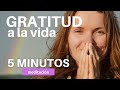 Meditacion Guiada 5 minutos GRATITUD a la VIDA 🤩🙏