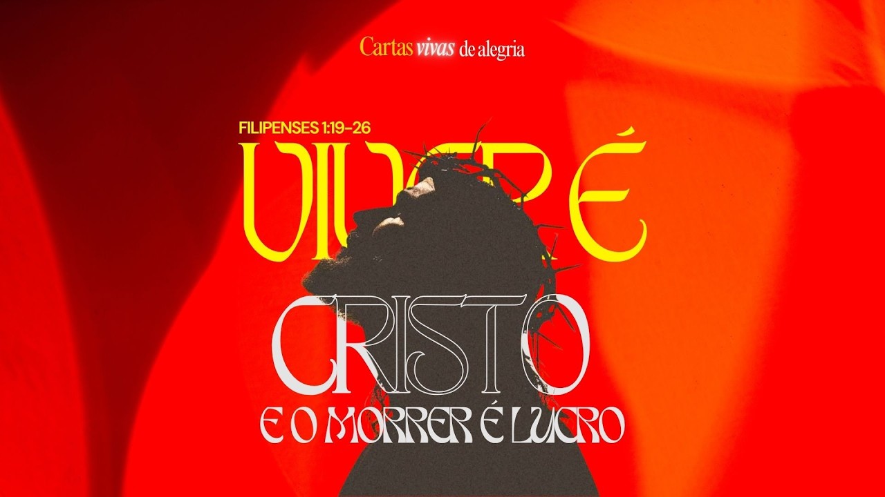 O VIVER É CRISTO E O MORRER É LUCRO | Pr. Matheus Fernandes