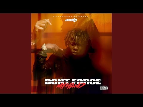 Jackboy - Don't Force My Hand