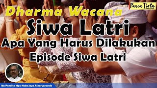Siwa Latri , Apa Yang Harus Dilakukan, Episode 