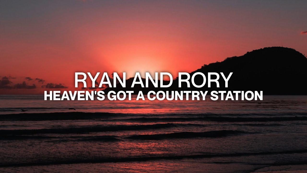 Ryan and Rory - Heaven's Got A Country Station (Lyric Video) - YouTube