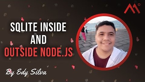 SQLite inside and outside Node.js, by Edy Silva