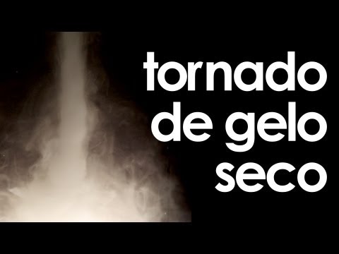 Tornado de gelo seco (experiência de física)