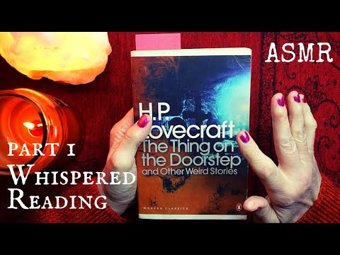 ASMR | Pt 1: H P Lovecraft : The Thing on the Doorstep : Whispered Reading