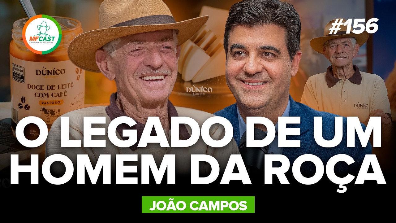 A VIDA SIMPLES NA ROÇA E OS VALORES QUE FORMAM UM HOMEM (João Campos) - MF Cast 156