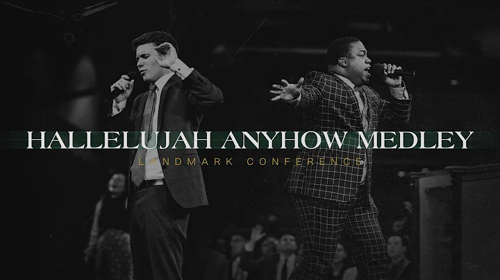 Hallelujah Anyhow Medley | Live | Landmark 2022 | ...