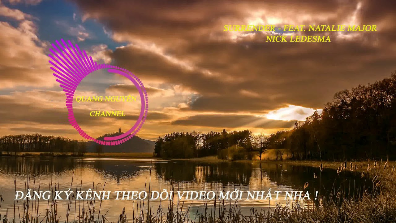 Quang Nguyễnchannel #2 Surrender - Nick Ledesma - feat  Natalie Major