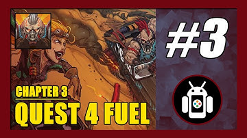 Chapter 3 | Quest 4 Fuel Gameplay Walkthrough (Android) Part 3