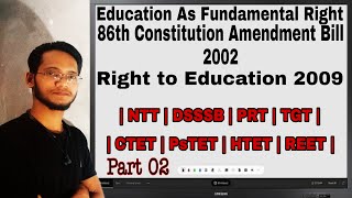 Education As Fundamental Right|RTE 2009|86th Constitutional Amendment Bill|Part 02|DSSSB Delhi|NTT|