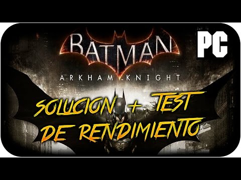 Vídeo: ¿Qué Se Necesita Para Ejecutar Arkham Knight Sin Problemas En PC?