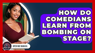 How Do Comedians Learn From Bombing On Stage? - Open Mic Manual
