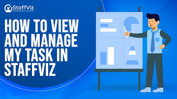 How To View and Manage My Task In StaffViz