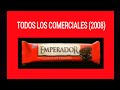 Todos Los Comerciales De 2008 Emperador De Gamesa