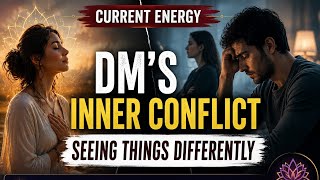 DM’s Inner Conflict: Why He’s Seeing Things Differently | Twin Flame Current Energy