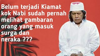 Penjelasan tentang surga dan neraka - Caknun