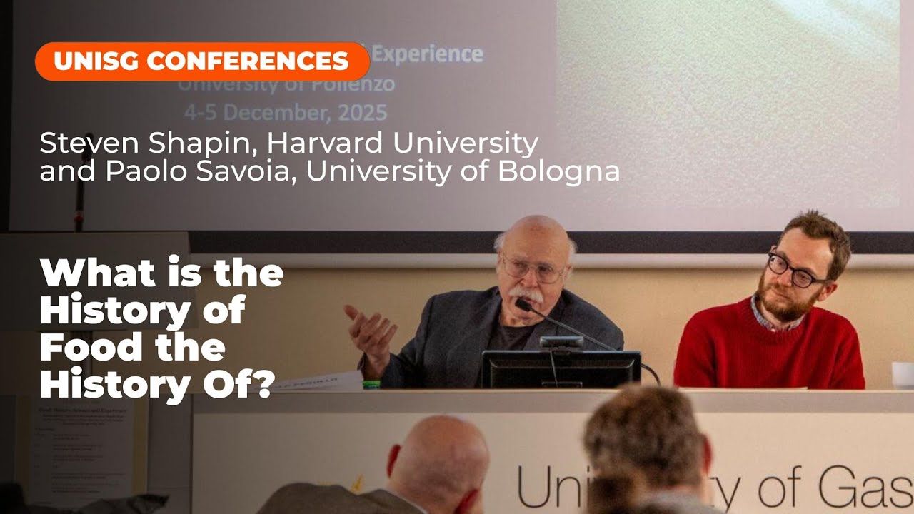 History of Food & Ways of Reasoning About It | Steven Shapin & Paolo Savoia – GOLA Conference